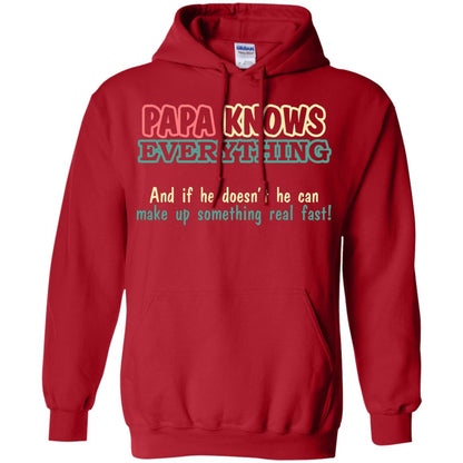 Papa Knows Everythingand If He Doesnt He Can Make Up Something Real Fast Shirt Red