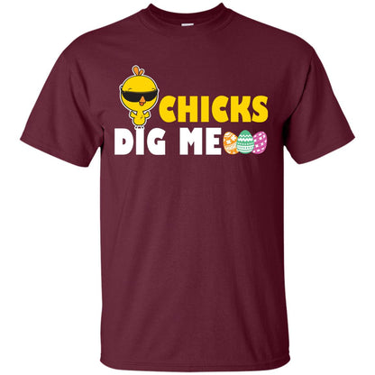 Chicks Dig Me Funny Chicken Shirt For Easter Day Maroon