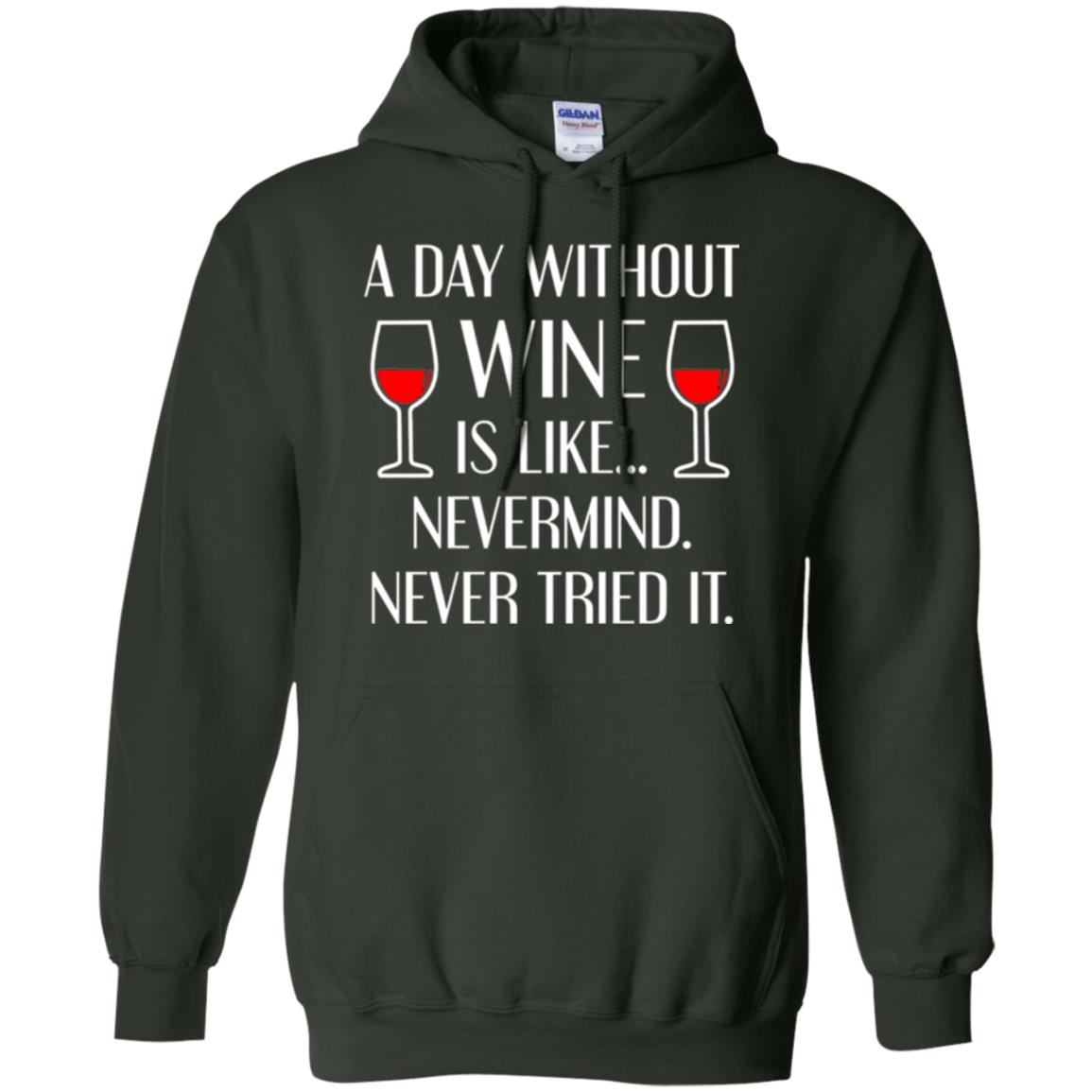 A Day Without Wine Wine Lovers T-shirt Forest Green