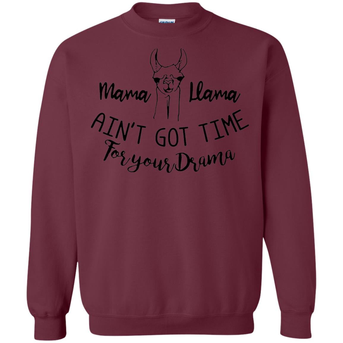 Mama T-shirt Llama Ain_t Got Time For Your Drama Maroon
