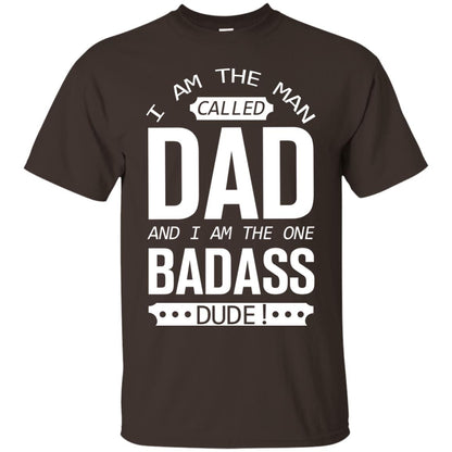 I Am The Man Called Dad And I Am The One Badass Dude Dark Chocolate