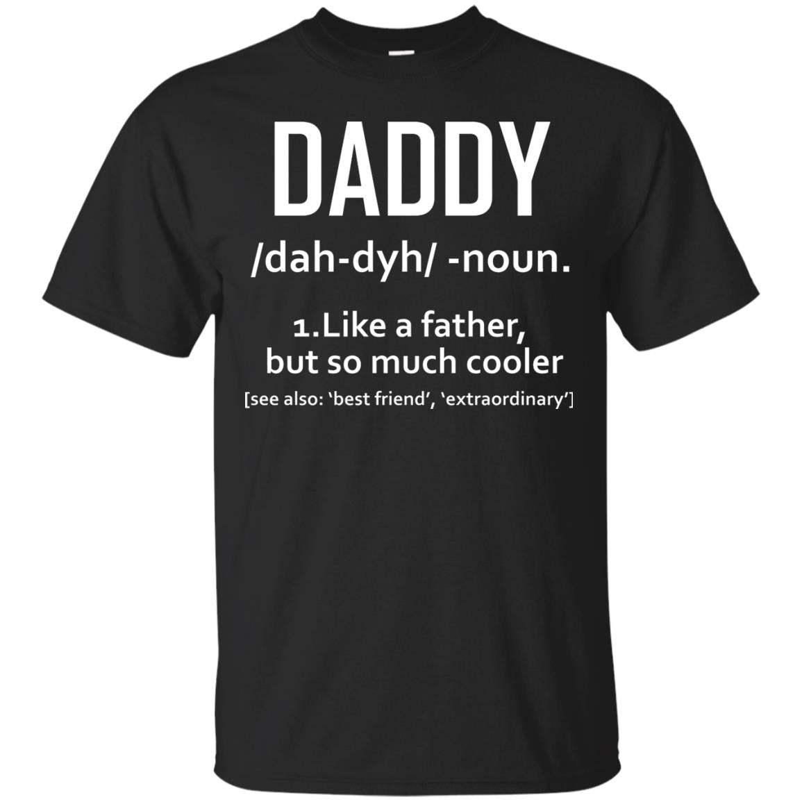Daddy Like A Father But So Much Cooler Shirt Black