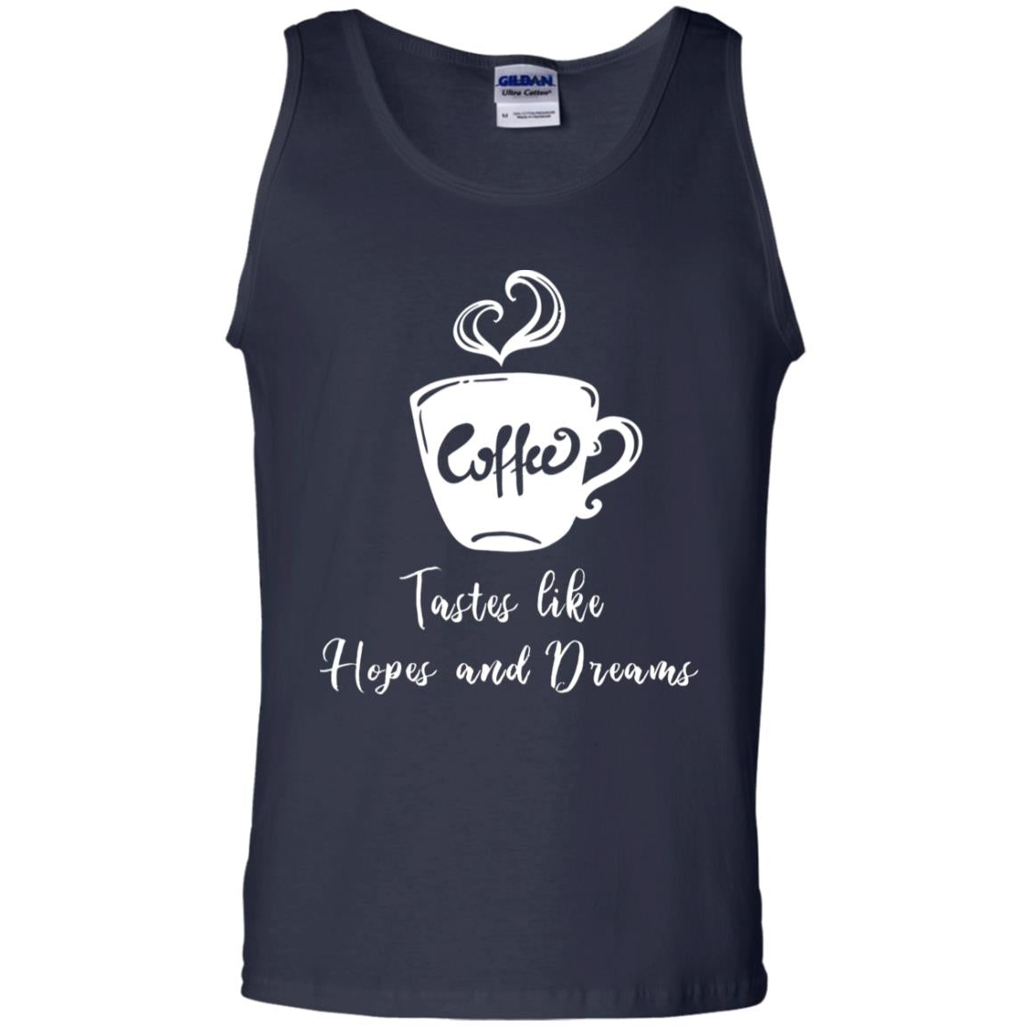 Coffee Tastes Like Hopes And Dreams Shirt Navy