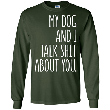 Dog Lovers T-shirt My Dog And I Talk About You Forest Green