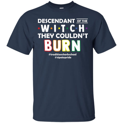 Descendant Of The Witch They Couldn_t Burn #traditionsherbschool #stpetepride Lgbt ShirtG200 Gildan Ultra Cotton T-Shirt