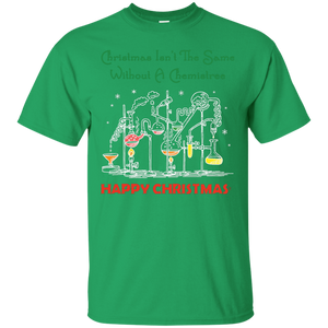 Christmas Isn't The Same Without A Chemistree Happy Christmas T-shirt