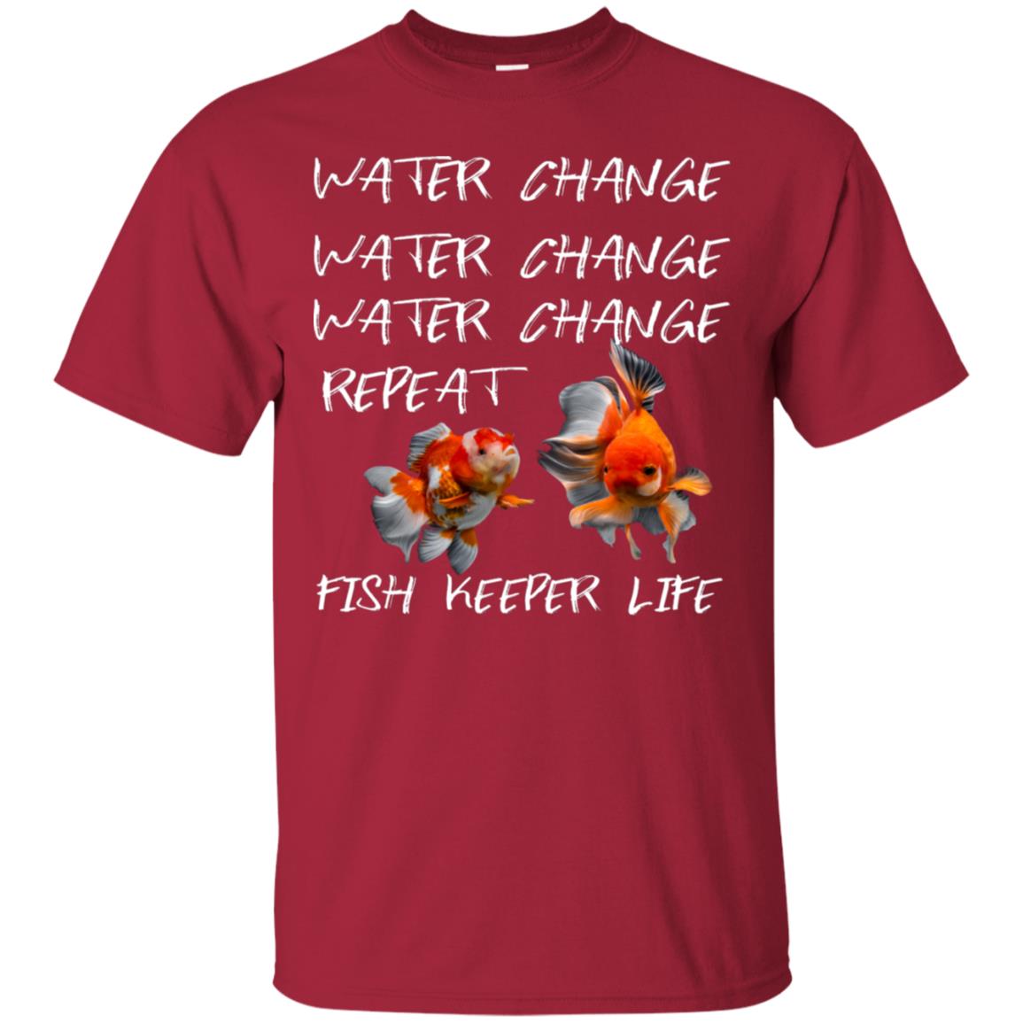 Water Change Water Change Fish Keeper Life Shirt Cardinal