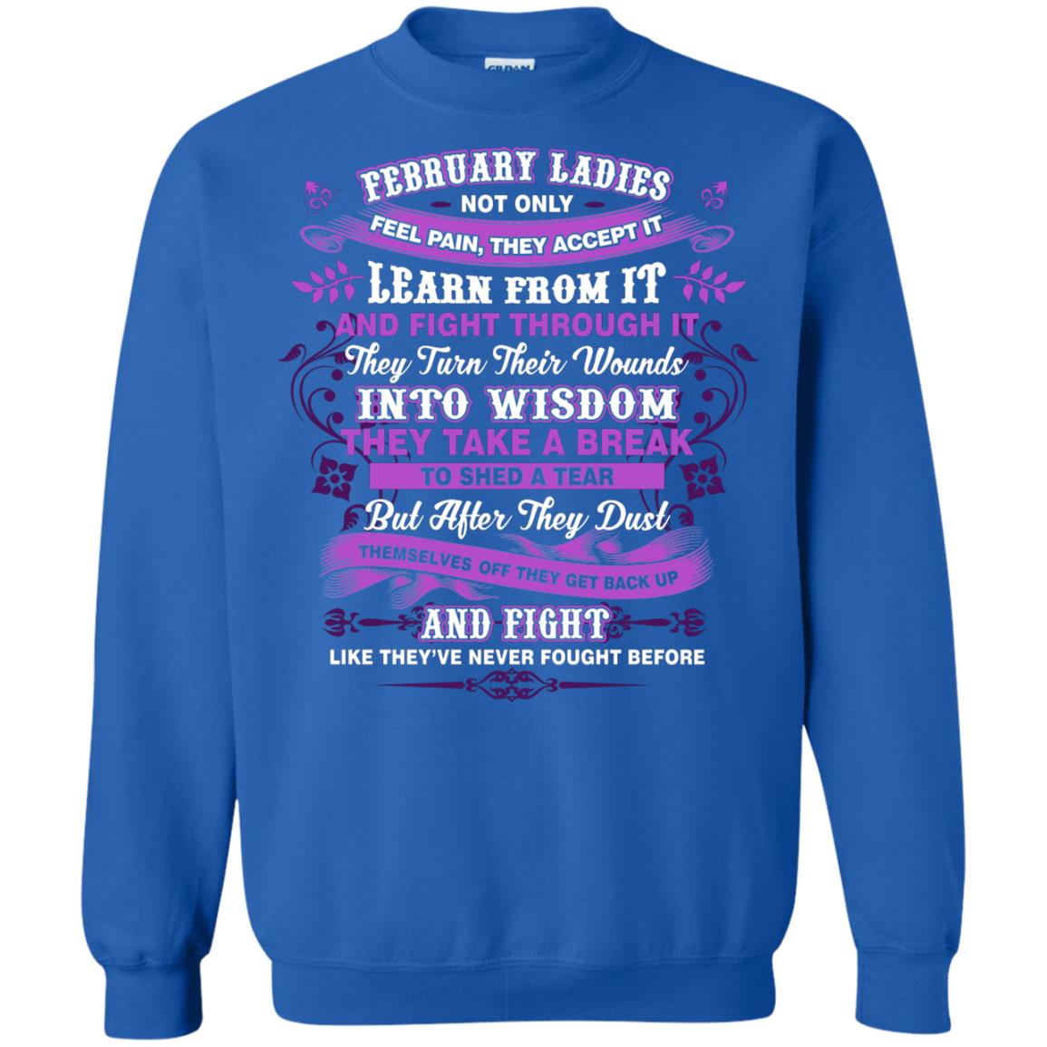 February Ladies Shirt Not Only Feel Pain They Accept It Learn From It They Turn Their Wounds Into Wisdom Royal