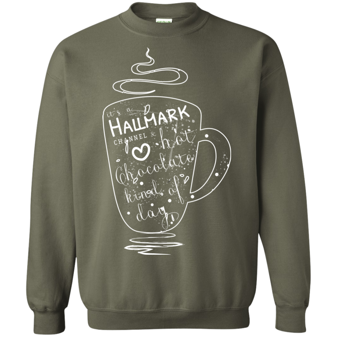 Christmas T-shirt It's A Hallmark Hot Chocolate Kind Of Day Military Green