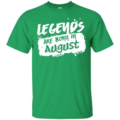 August Birthday Shirt Legends Are Born In August Irish Green