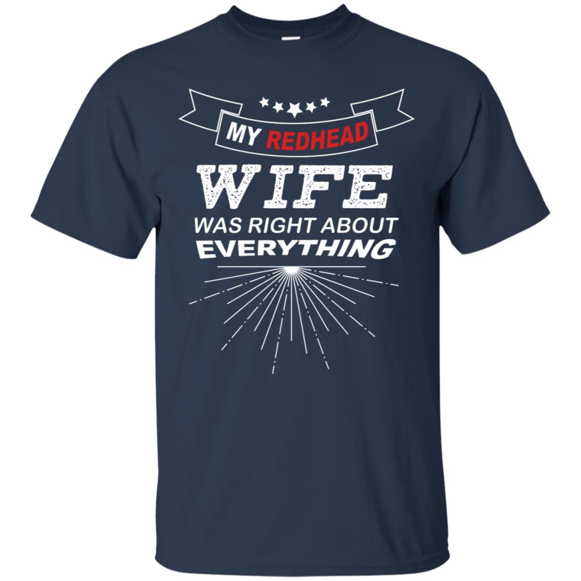 My Redhead Wife Was Right About Everything Shirt For Husband Navy