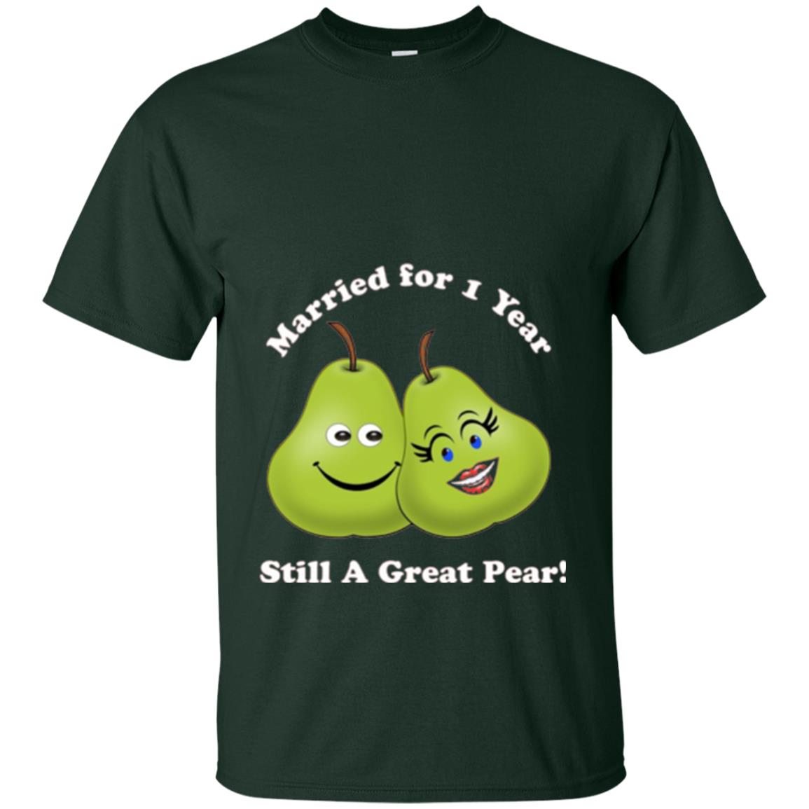 Married For 1 Year Still A Great Pear 1st Anniversary T-shirt Forest