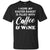 I Hope My Easter Basket Is Filled With Coffee And Wine Gift Shirt For Easter Holiday