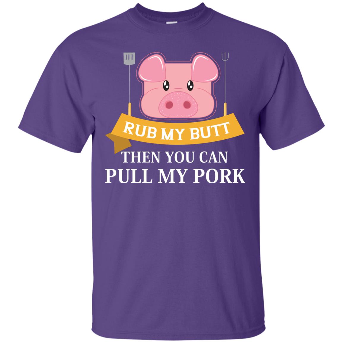 Rub My Butt Then You Can Pull My Pork Griling Bbq Shirt Purple
