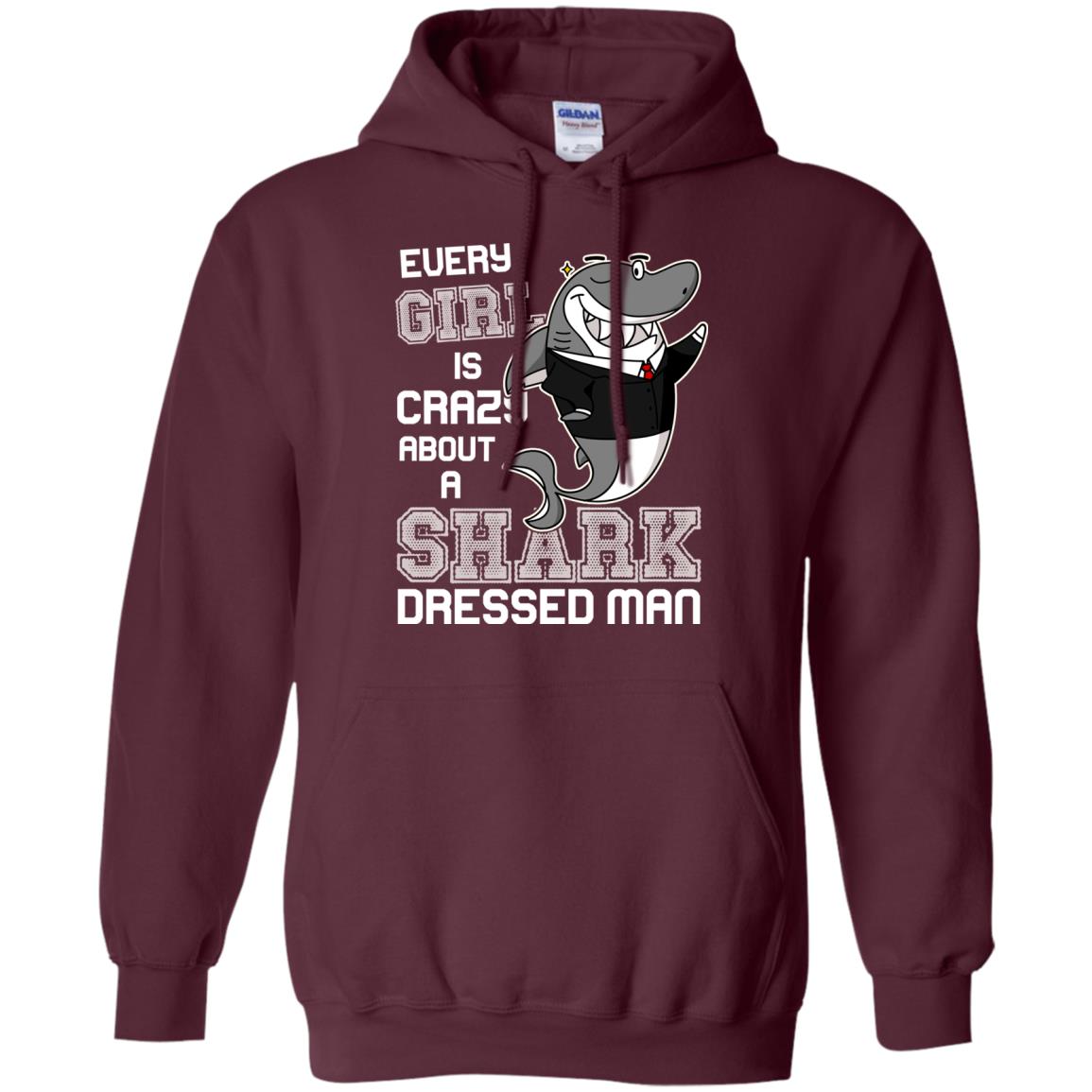 Every Girl Is Crazy About A Shark Dressed Man Maroon