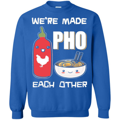 We_re Made Pho Each Other Funny Vietnamese Pho Soup T-shirt Royal