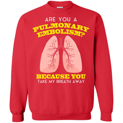Are You A Pulmonary Embolism Funny Saying Shirt For Nurse Red