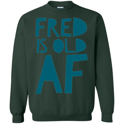 Fred Is Old Af T-shirt Forest Green