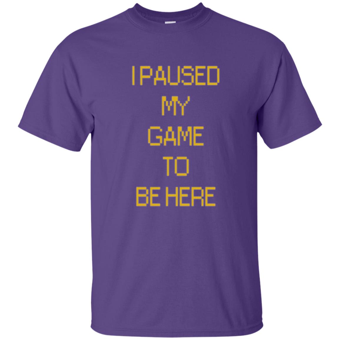 Funny Gamer T-shirt I Paused My Game To Be Here Purple