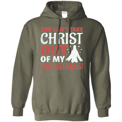 Christian T-shirt You Can_t Take Christ Out Of My Christmas Military Green