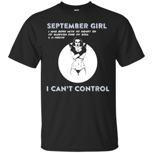 September Girl I Was Born With My Heart T-shirt