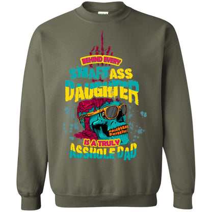 Behind Every Smartass Daughter Is A Truly Asshole Dad T-shirt Military Green