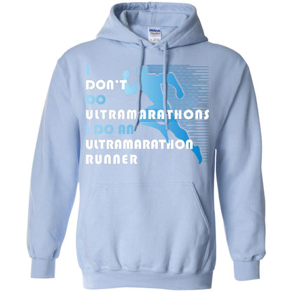 I Don't Do Ultramarathons I Do An Ultramarathon Runner Running Gift Shirt Light Blue