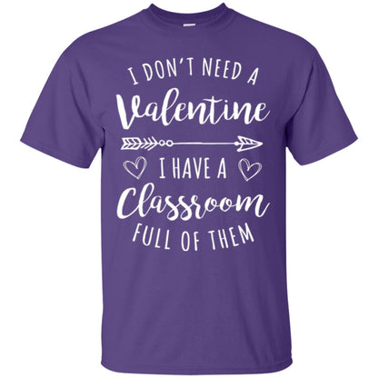 Teacher Valentine_s Day T-shirt I Don_t Need A Valentine Purple