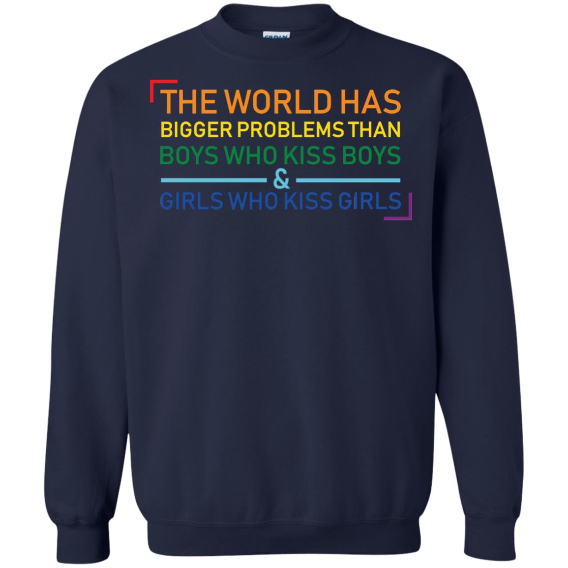 The World Has Bigger Problems Than Boys Who Kiss Boys Girls Who Kiss Girls Shirt Navy