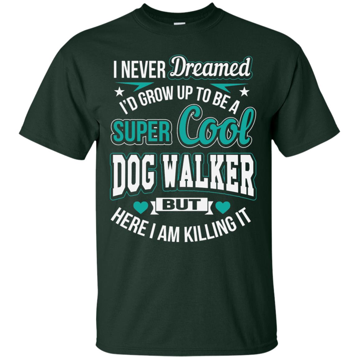 Funny Dog Walker T-shirt Super Cool Dog Walker Forest