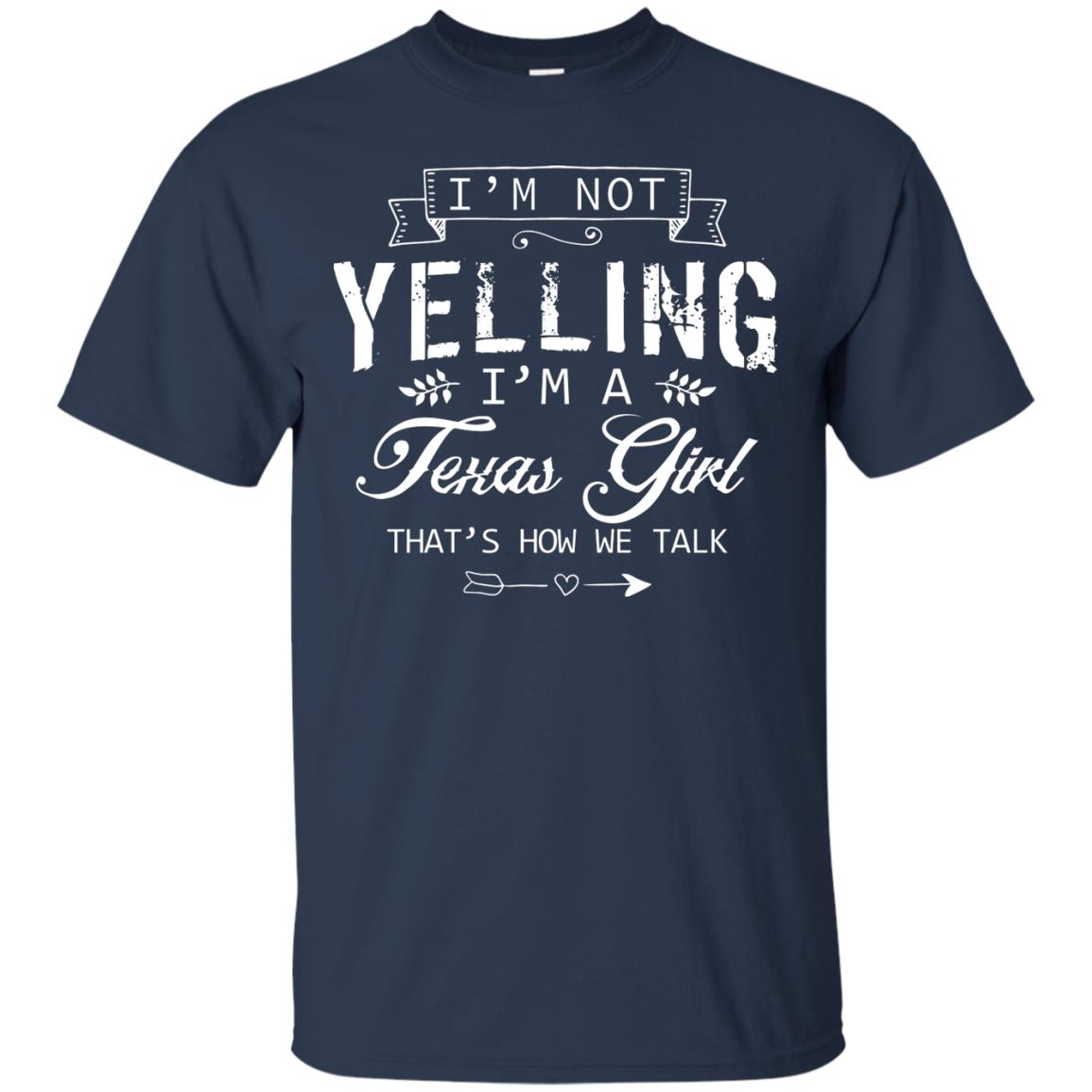 I_m Not Yelling I_m A Texas Girl Texans Shirt For Girls Navy
