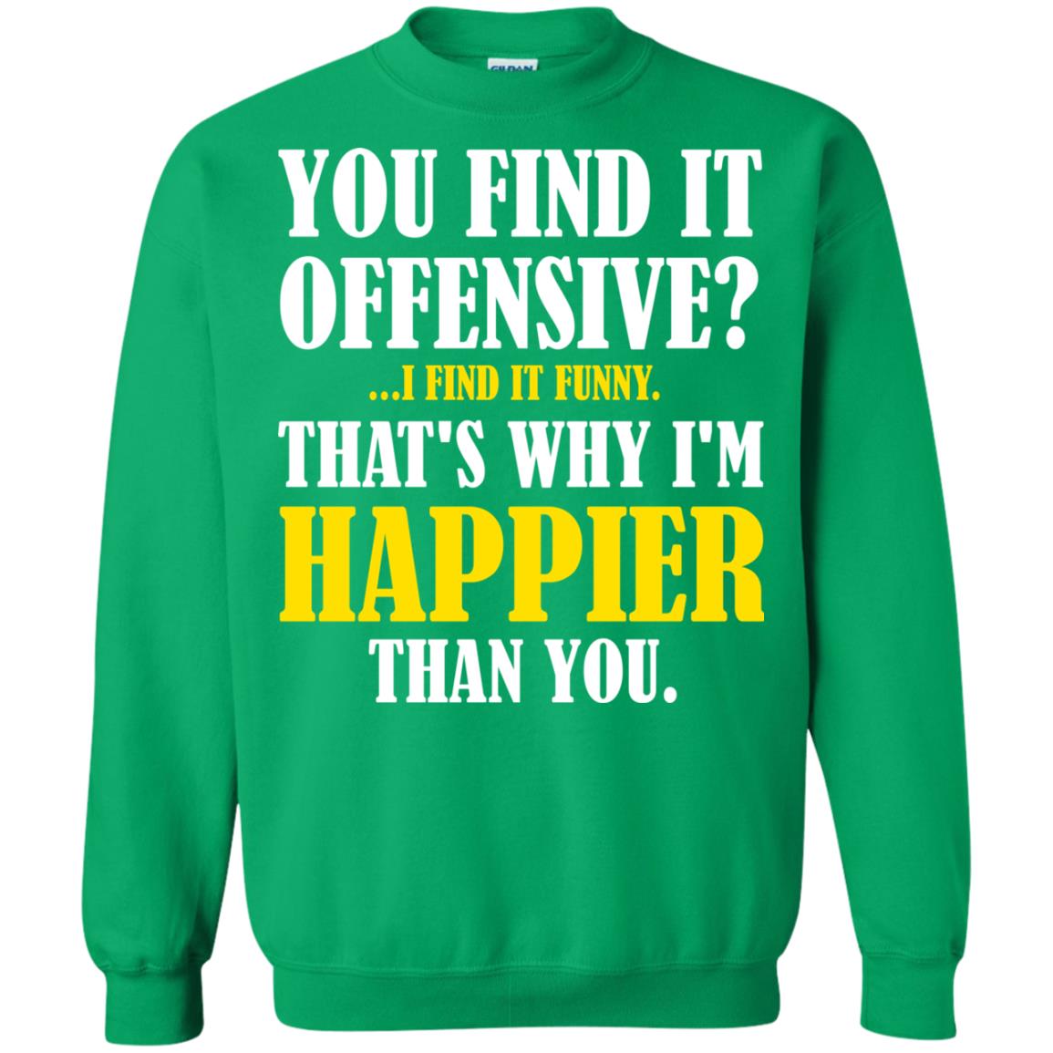 You Find It Offensive I Find It Funny T-shirt Irish Green