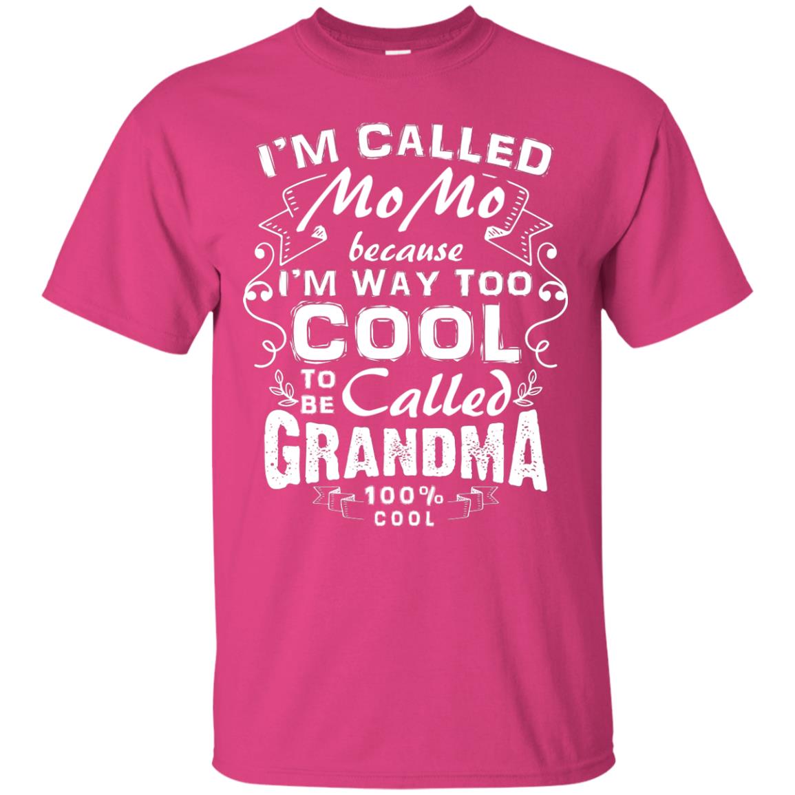 I_m Way Too Cool To Be Called Grandma Mama T-shirt Heliconia