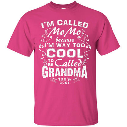 I_m Way Too Cool To Be Called Grandma Mama T-shirt Heliconia