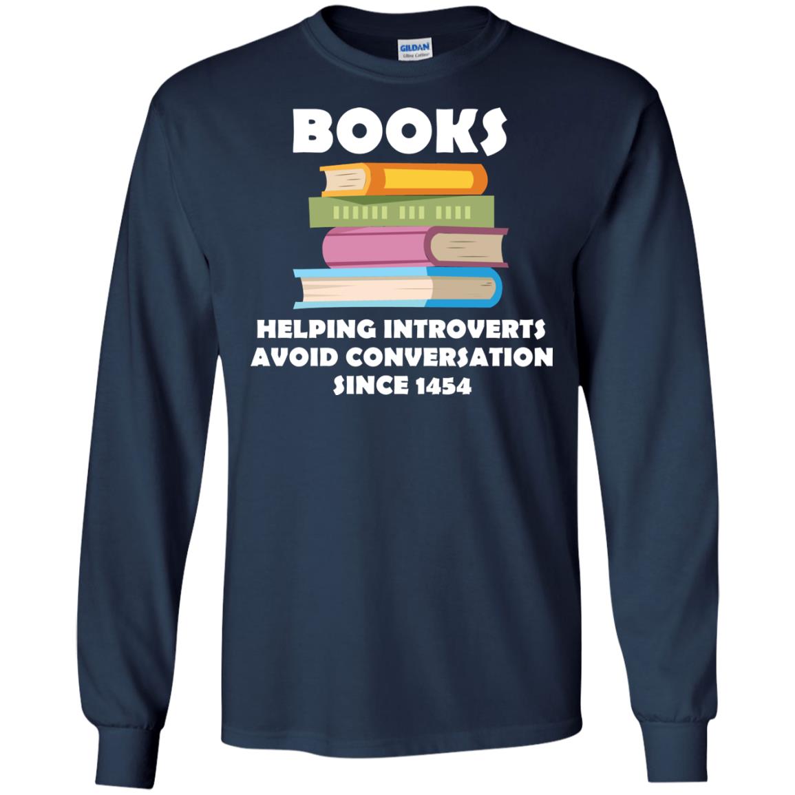 Books Helping Introverts Avoid Conversation Since 1454 Shirt Navy