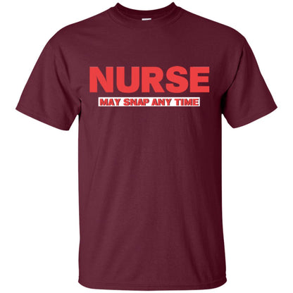 Nurse May Snap Any Time T-shirt Maroon