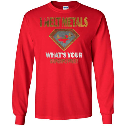 Blacksmith T-shirt I Melt Metals What's Your Superpower Red