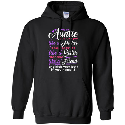 Only An Auntie Can Love You Like A Mother Keep Secrets Like A Sister Behave Like A Friend And Kick Your Butt If You Need It Black