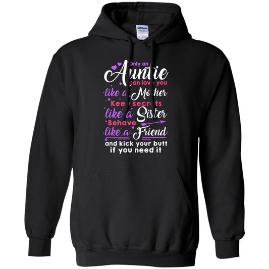 Only An Auntie Can Love You Like A Mother Keep Secrets Like A Sister Behave Like A Friend And Kick Your Butt If You Need It Black