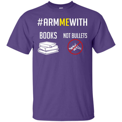 Arm Me With Books Not Bullets Gun Control T-shirt Purple