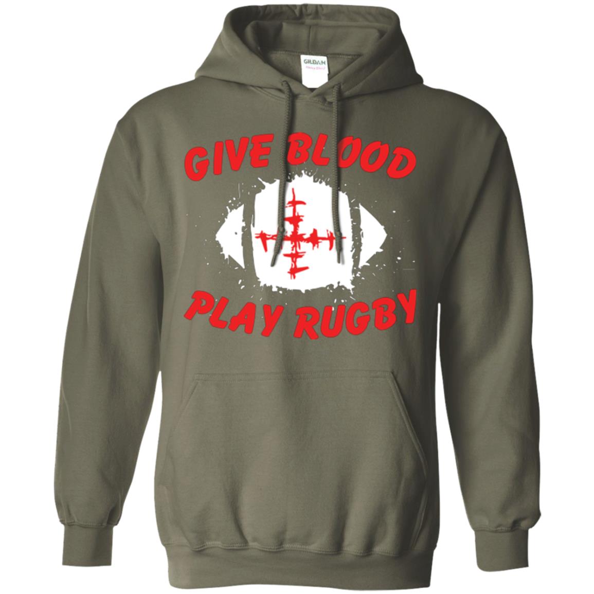 Football Lover T-shirt Give Blood Play Rugby Military Green