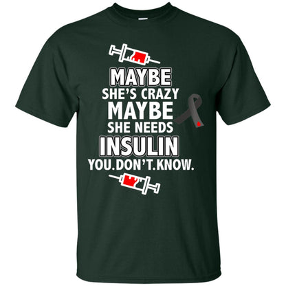 Maybe She's Crazy Or Maybe She Needs Insulin You Don't Know Shirt Forest