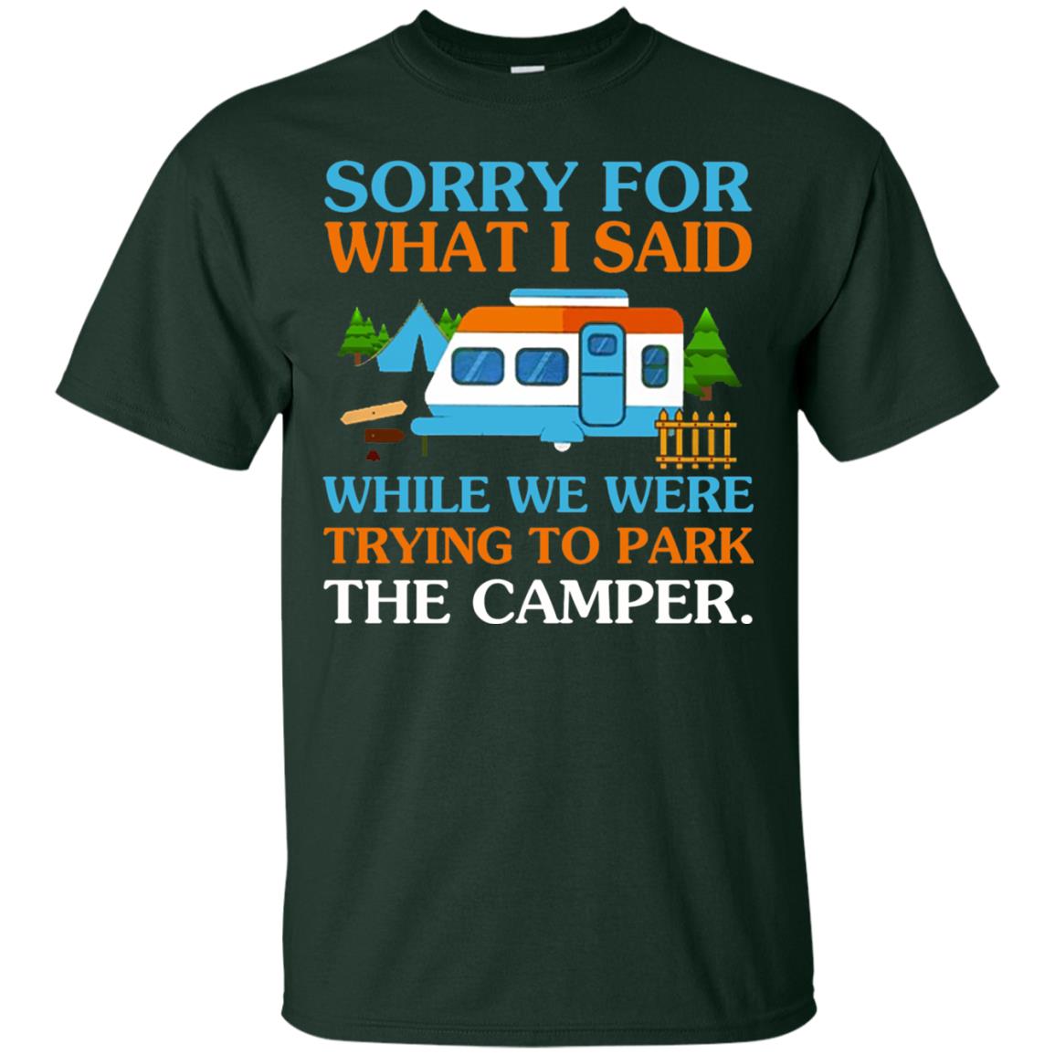 While We Were Trying To Park The Camper T-shirt Forest