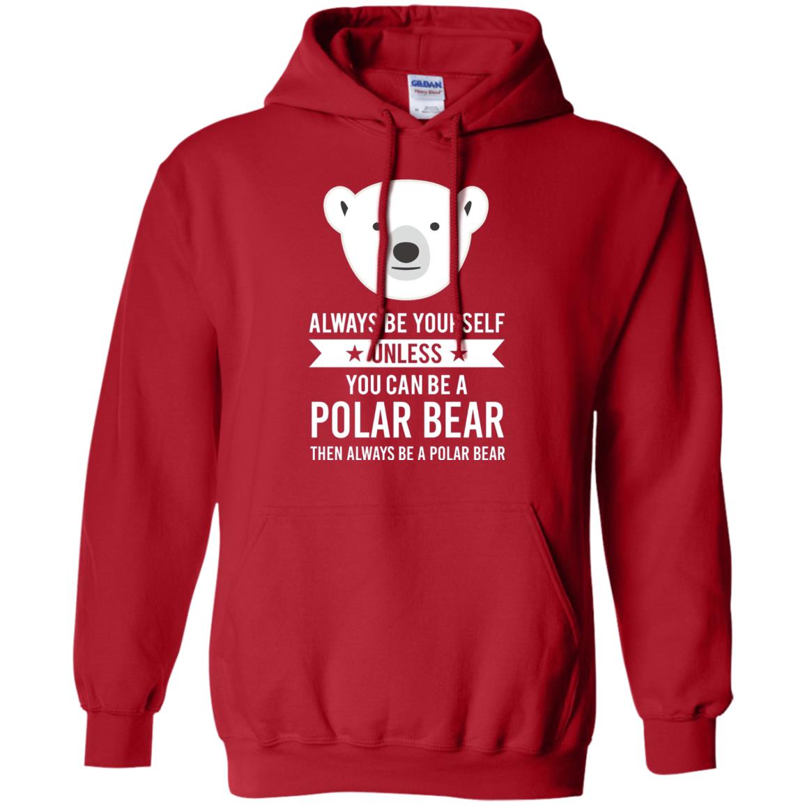 Always Be Yourself Unless You Can Be A Polar Bear T-shirt Red