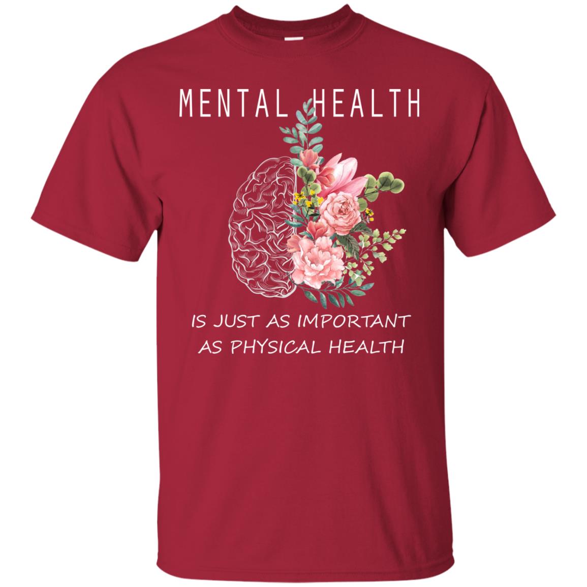 Mental Health Just As Important As Physical Health Shirt Cardinal