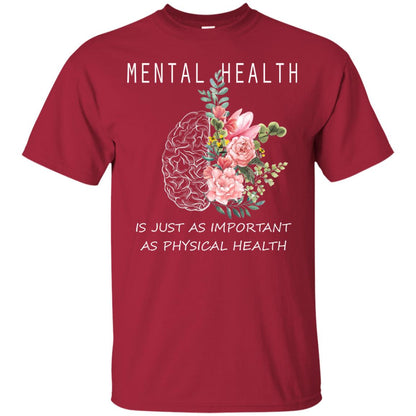 Mental Health Just As Important As Physical Health Shirt Cardinal