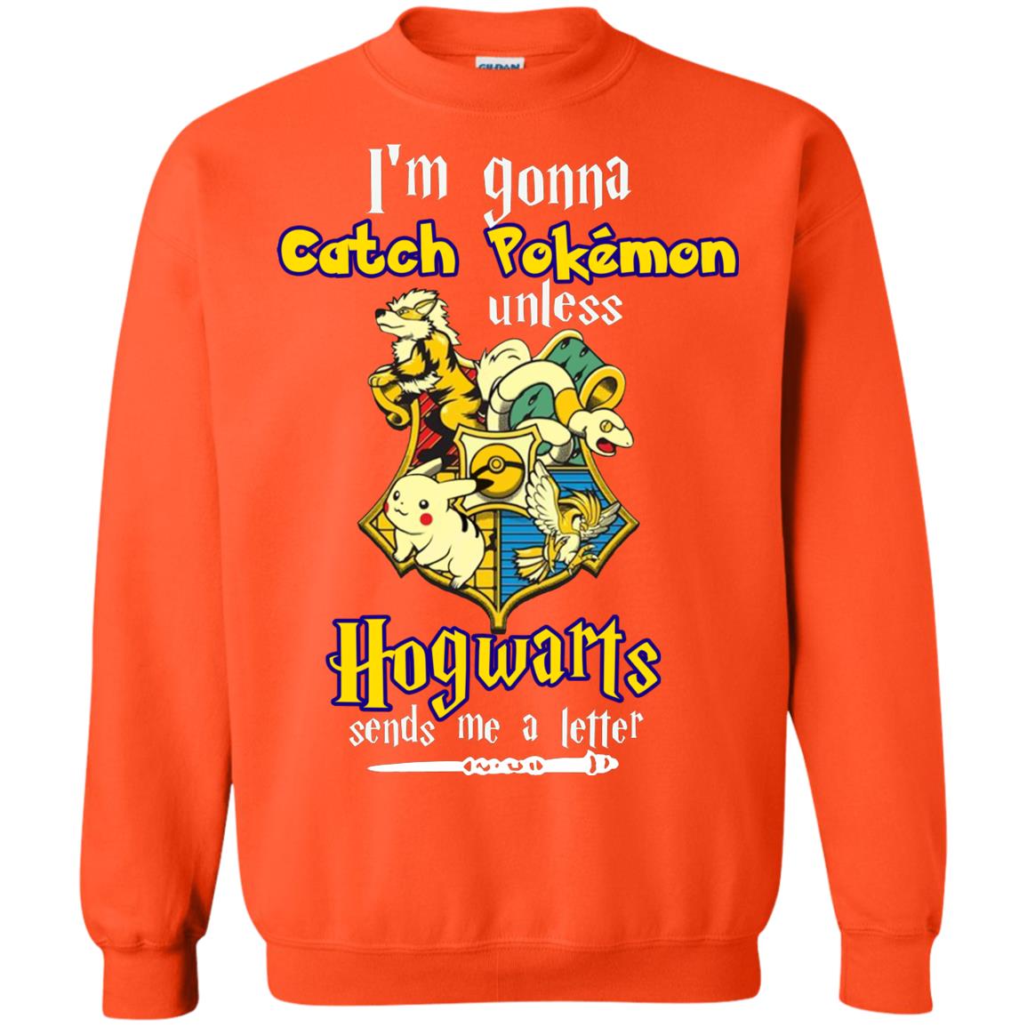 I'm Gonna Catch Pokemon Unless Hogwarts Sends Me A Letter Harry Potter T-shirt Orange