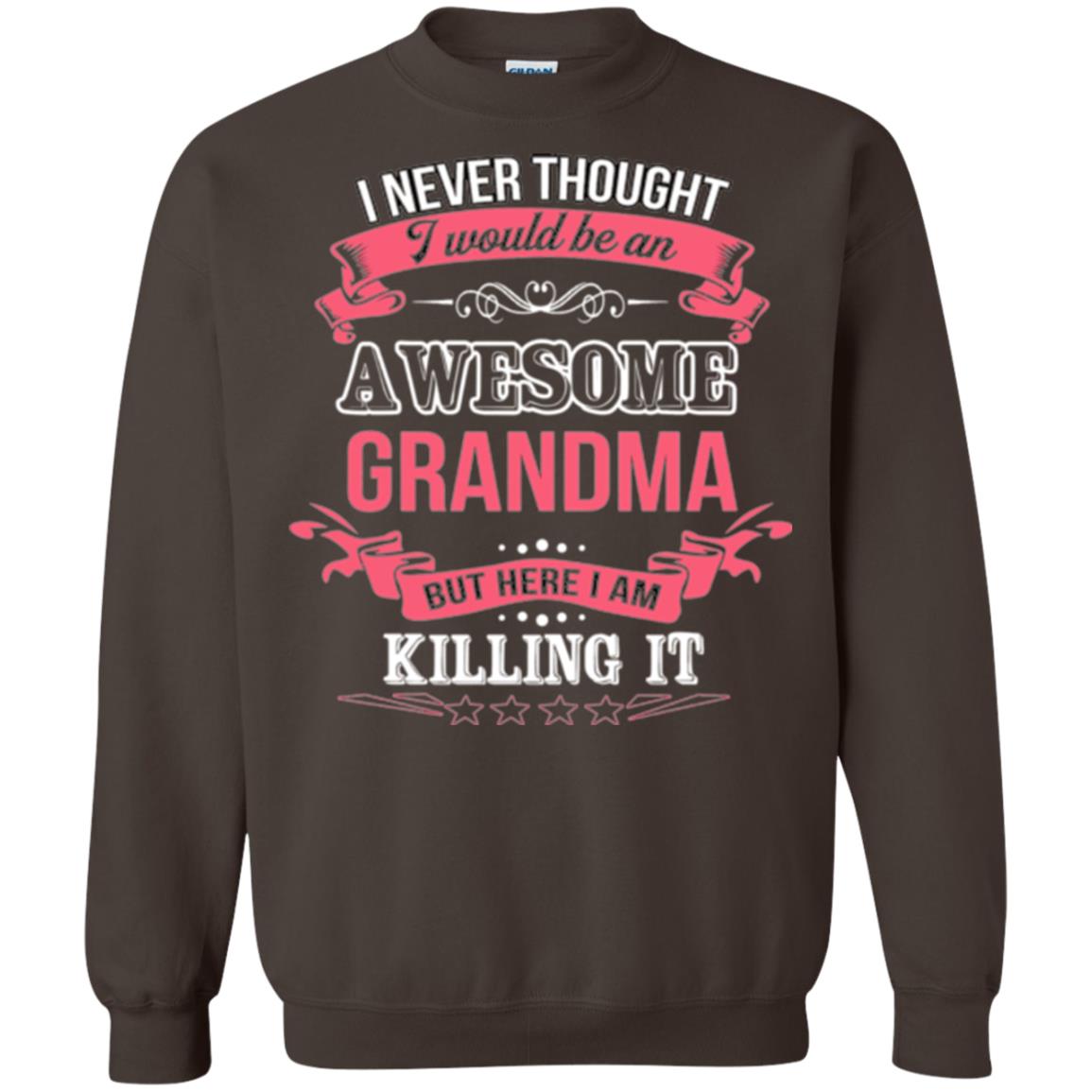 Nana T-shirt I Never Thought I Would Be An Awesome Grandma Dark Chocolate