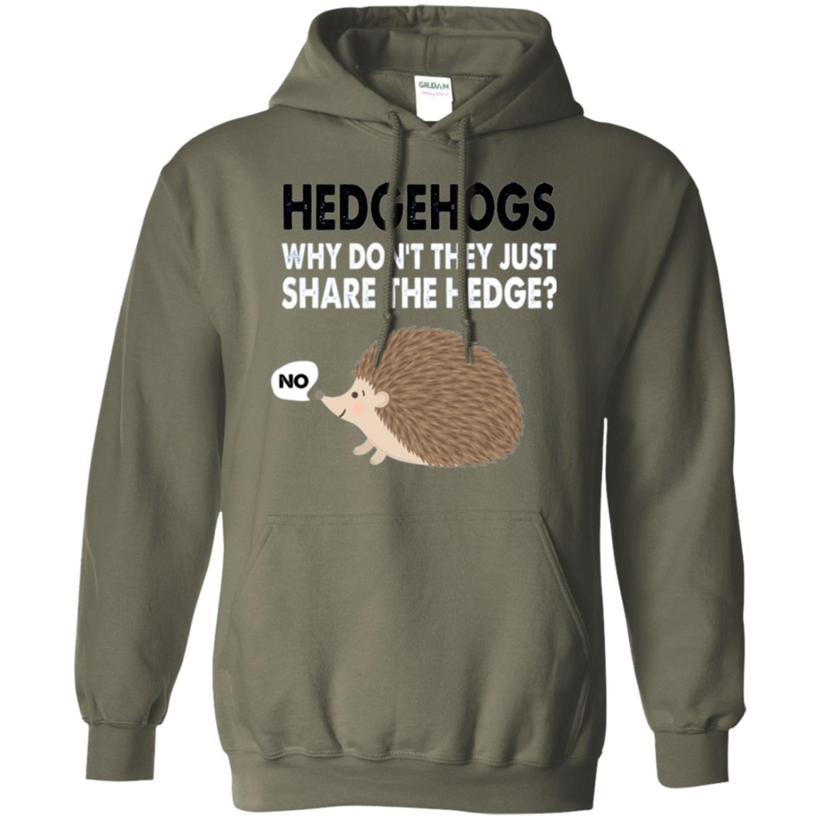 Hedgehogs T-shirt Why Don_t They Just Share Hedge Military Green