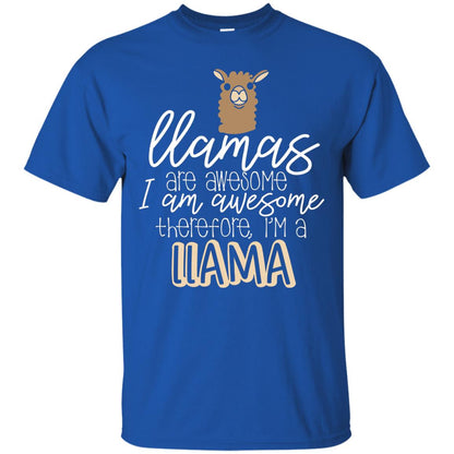 Llamas Are Awesome I Am Awesome Im A Llama T-shirt Royal